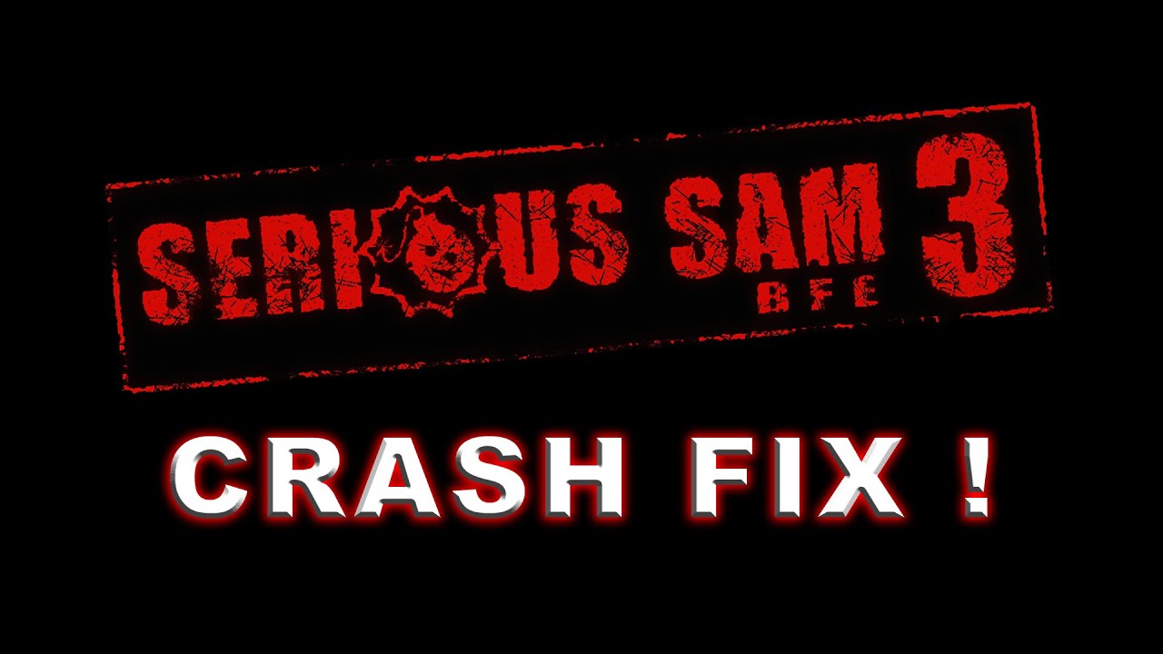 serious sam 3 bfe crack crash fix